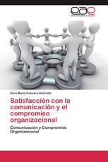 Satisfacción con la comunicación y el compromiso organizacional