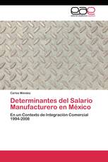 Determinantes del Salario Manufacturero en México