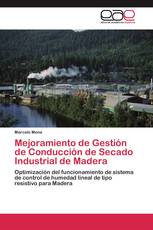 Mejoramiento de Gestión de Conducción de Secado Industrial de Madera