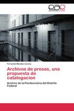 Archivos de presos, una propuesta de catalogacion