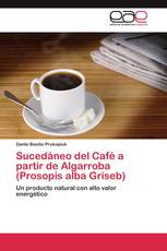 Sucedáneo del Café a partir de Algarroba (Prosopis alba Griseb)