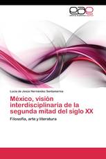 México, visión interdisciplinaria de la segunda mitad del siglo XX