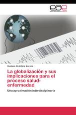 La globalización y sus implicaciones para el proceso salud-enfermedad