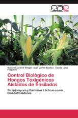 Control Biológico de Hongos Toxigénicos Aislados de Ensilados