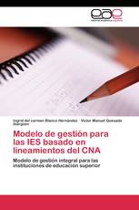 Modelo de gestión para las IES basado en lineamientos del CNA