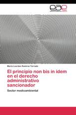 El principio non bis in ídem en el derecho administrativo sancionador