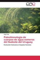 Paleolimnología de cuerpos de agua someros del Sudeste del Uruguay