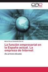 La función empresarial en la España actual. La empresa de Internet