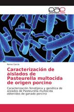 Caracterización de aislados de Pasteurella multocida de origen porcino