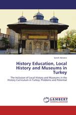 History Education, Local History and Museums in Turkey