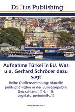 Aufnahme Türkei in EU. Was u.a. Gerhard Schröder dazu sagt