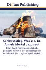 Kohleausstieg. Was u.a. Dr. Angela Merkel dazu sagt