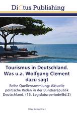 Tourismus in Deutschland. Was u.a. Wolfgang Clement dazu sagt