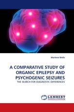 A COMPARATIVE STUDY OF ORGANIC EPILEPSY AND PSYCHOGENIC SEIZURES