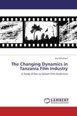 The Changing Dynamics in Tanzania Film Industry