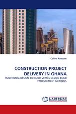 CONSTRUCTION PROJECT DELIVERY IN GHANA