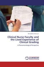 Clinical Nurse Faculty and the Lived Experience of Clinical Grading