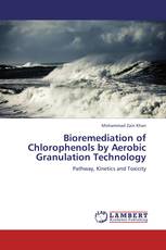 Bioremediation of Chlorophenols by Aerobic Granulation Technology