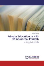 Primary Education In  Hills Of Arunachal Pradesh