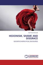 HEDONISM, SHAME AND DISGRACE