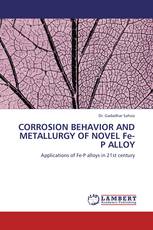 CORROSION BEHAVIOR AND METALLURGY OF NOVEL Fe-P ALLOY