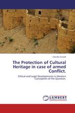 The Protection of Cultural Heritage in case of armed Conflict.