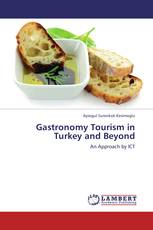 Gastronomy Tourism in Turkey and Beyond