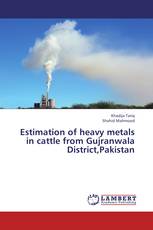Estimation of heavy metals in cattle from Gujranwala District,Pakistan