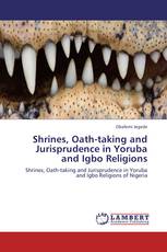 Shrines, Oath-taking and Jurisprudence in Yoruba and Igbo Religions