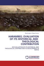 HARAMBEE: EVALUATION OF ITS HISTORICAL AND THEOLOGICAL CONTRIBUTION