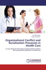 Organizational Conflict and Socialization Processes in Health Care