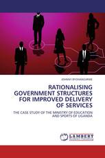 RATIONALISING GOVERNMENT STRUCTURES FOR IMPROVED DELIVERY OF SERVICES