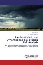 Landuse/Landcover Dynamics and Soil Erosion Risk Analysis