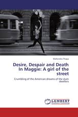 Desire, Despair and Death In Maggie: A girl of the street