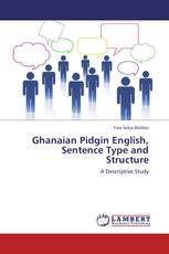 Ghanaian Pidgin English, Sentence Type and Structure