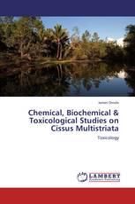 Chemical, Biochemical & Toxicological Studies on Cissus Multistriata
