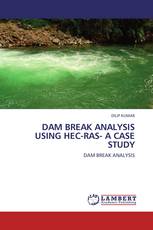 DAM BREAK ANALYSIS USING HEC-RAS- A CASE STUDY