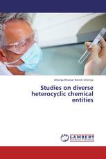 Studies on diverse heterocyclic chemical entities