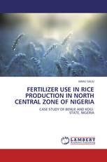 FERTILIZER USE IN RICE PRODUCTION IN NORTH CENTRAL ZONE OF NIGERIA