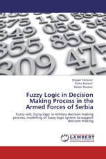 Fuzzy Logic in Decision Making Process in the Armed Forces of Serbia