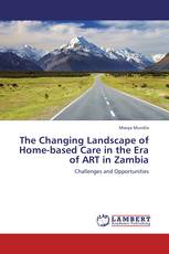 The Changing Landscape of Home-based Care in the Era of ART in Zambia