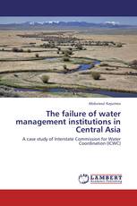 The failure of water management institutions in Central Asia