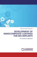 DEVELOPMENT OF NANOCOMPOSITE COATINGS FOR BIO-IMPLANTS