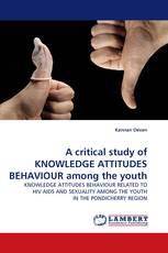 A critical study of KNOWLEDGE ATTITUDES BEHAVIOUR among the youth
