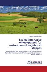 Evaluating native wheatgrasses for restoration of sagebrush steppes