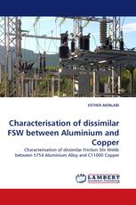 Characterisation of dissimilar FSW between Aluminium and Copper