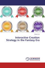 Interactive Creation Strategy in the Fantasy Era