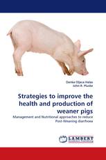 Strategies to improve the health and production of weaner pigs