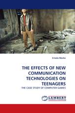 THE EFFECTS OF NEW COMMUNICATION TECHNOLOGIES ON TEENAGERS