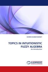 TOPICS IN INTUITIONISTIC FUZZY ALGEBRA